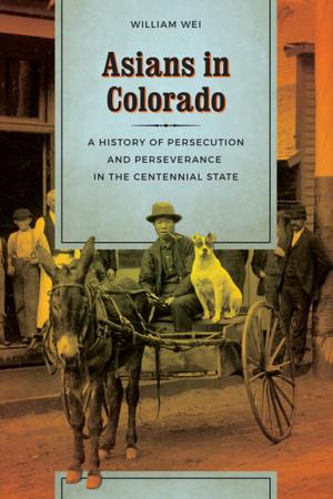 Cover of the book Asians in Colorado by Stephen J. Pyne