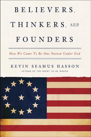 Cover of the book Believers, Thinkers, and Founders by Bruce Wilkinson