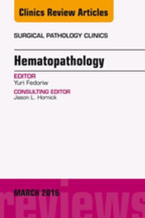 Cover of the book Hematopathology, An Issue of Surgical Pathology Clinics, E-Book by Charles M. Hendrix, DVM, PhD, Ed Robinson, CVT