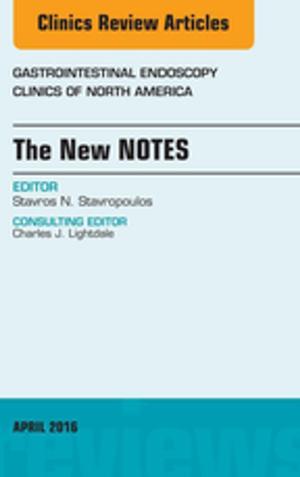 Cover of the book The New NOTES, An Issue of Gastrointestinal Endoscopy Clinics of North America, E-Book by Maureen D. Raynor, MA PGCEA ADM RMN RN RM, Jayne E. Marshall, FRCM, PFHEA, PhD, MA, PGCEA, ADM, RM, RN