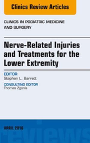 bigCover of the book Nerve Related Injuries and Treatments for the Lower Extremity, An Issue of Clinics in Podiatric Medicine and Surgery, E-Book by 