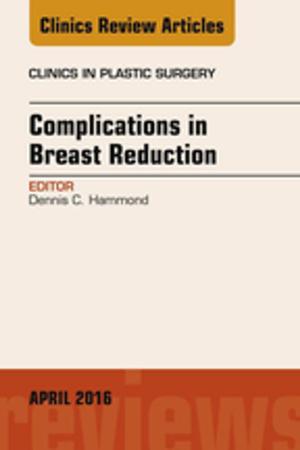 Cover of the book Complications in Breast Reduction, An Issue of Clinics in Plastic Surgery, E-Book by Jean-Louis Wémeau, Jean-Louis Schlienger, Bernard Vialettes