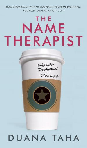 Cover of the book The Name Therapist by Gwynne Dyer