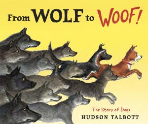 Cover of the book From Wolf to Woof by Lisa Wheeler