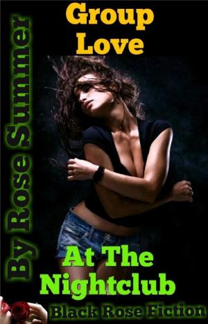 Cover of the book Group Love At The Nightclub by Rose Black