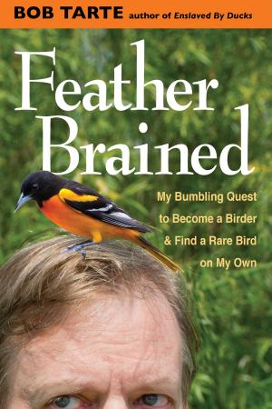 Cover of the book Feather Brained by David Enders