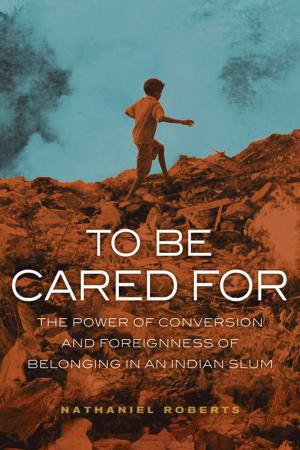 Cover of the book To Be Cared For by Kathryn Edin, Timothy J. Nelson