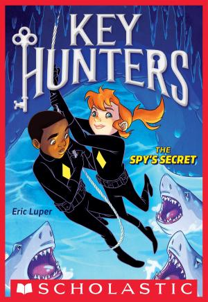 Cover of the book The Spy's Secret (Key Hunters #2) by Lauren Tarshis