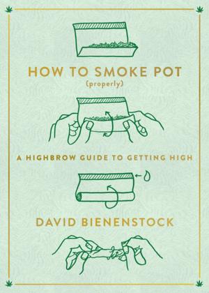 Cover of the book How to Smoke Pot (Properly) by Tiffany King