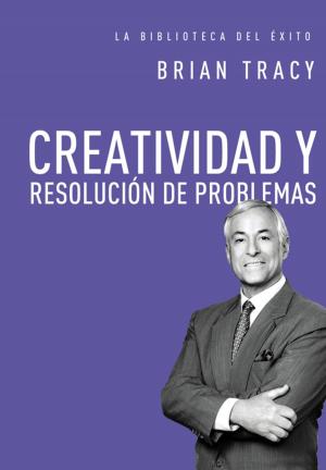 Cover of the book Creatividad y resolución de problemas by David Hormachea
