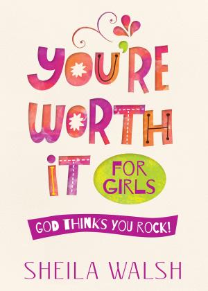 Cover of the book You're Worth It for Girls by Lori Wick