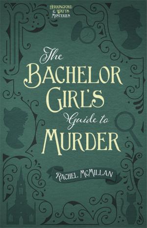 Cover of the book The Bachelor Girl's Guide to Murder by Robert D. Lesslie