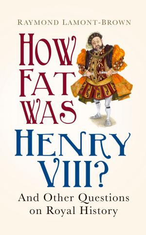 Cover of the book How Fat Was Henry VIII? by Alf Jacobsen
