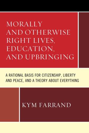 Cover of the book Morally and Otherwise Right Lives, Education and Upbringing by Patrick Mendis
