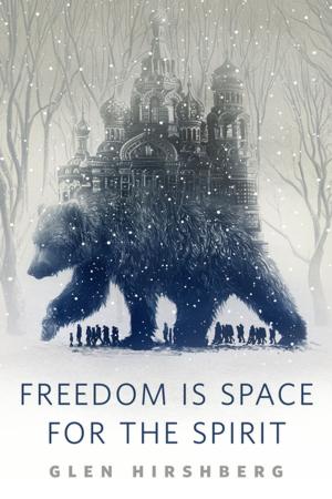 Cover of the book Freedom is Space for the Spirit by Thomas Harlan