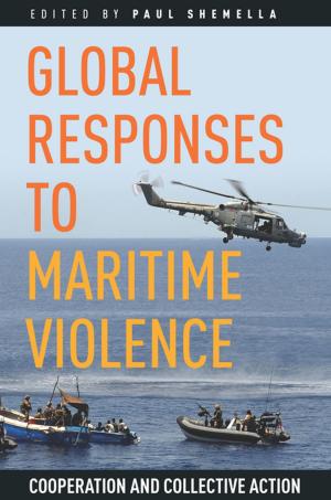Cover of the book Global Responses to Maritime Violence by 
