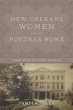 Cover of the book New Orleans Women and the Poydras Home by Carol Shloss