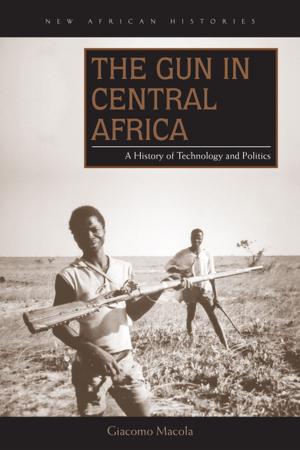 Cover of the book The Gun in Central Africa by Anna D. Jaroszyńska-Kirchmann