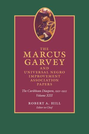 bigCover of the book The Marcus Garvey and Universal Negro Improvement Association Papers, Volume XIII by 