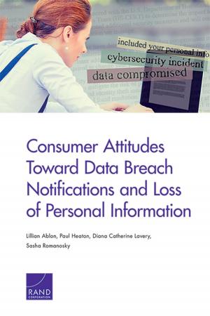 Cover of the book Consumer Attitudes Toward Data Breach Notifications and Loss of Personal Information by Neil Robinson, Lorenzo Valeri, Jonathan Cave, Tony Starkey, Hans Graux