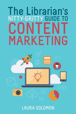 bigCover of the book The Librarian's Nitty-Gritty Guide to Content Marketing by 