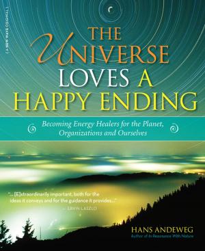 Cover of the book The Universe Loves a Happy Ending by Earl Mindell, R.Ph., Ph.D., Tony O'Donnell