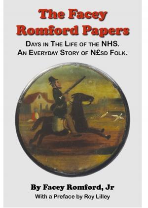 bigCover of the book The Facey Romford Papers. Days in The Life of the NHS by 