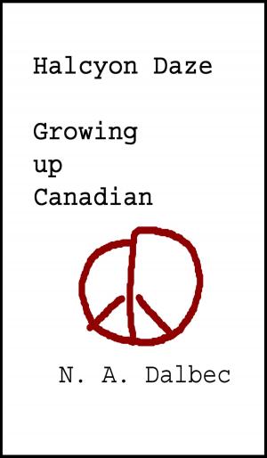 Book cover of Halcyon Daze: Growing up Canadian