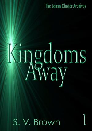 Cover of Kingdoms Away 1: Joiran Cluster Archives