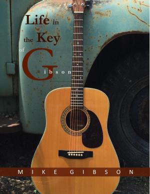 Cover of the book Life in the Key of Gibson by Steffen Kjaer