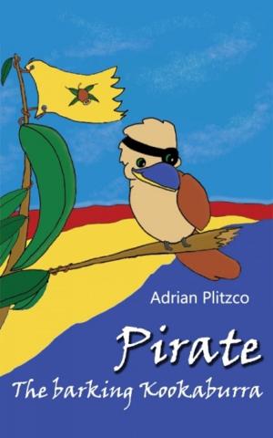 Cover of the book Pirate - The barking Kookaburra by Sawyer Grey