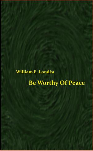 Cover of the book Be Worthy Of Peace by Sarah Mude Mberengo