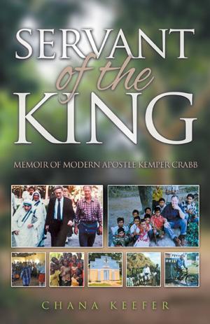 Cover of the book Servant of the King: Memoir of Modern Apostle Kemper Crabb by Helen Ellis