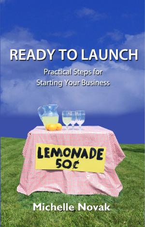 Cover of the book Ready to Launch: Practical Steps for Starting Your Business by Dorothea Johnson, Liv Tyler