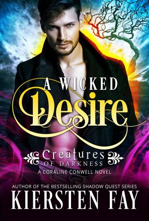 Cover of the book A Wicked Desire (Creatures of Darkness 3) by JULE P. MILLER III