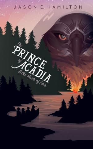 Cover of the book The Prince of Acadia & the River of Fire by Vella Munn