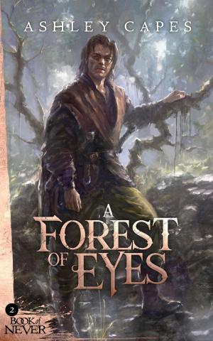 Cover of the book A Forest of Eyes by Cherron Riser, Ashley Nicole Davis, Tara Ann Moore, Taylor Lexus Brown