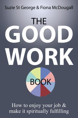 Cover of the book The Good Work Book by Shaquanda D Stephenson
