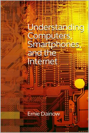 Book cover of Understanding Computers, Smartphones and the Internet