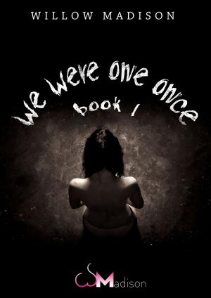 Cover of the book We Were One Once Book 1 by Kellie May