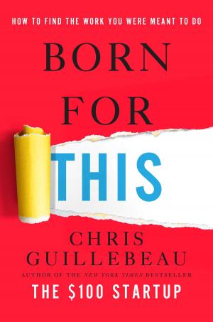Cover of the book Born for This by Chris Guillebeau