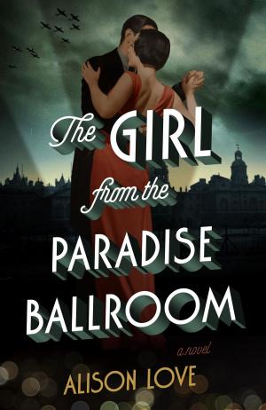Cover of the book The Girl from the Paradise Ballroom by Scribblers' Den