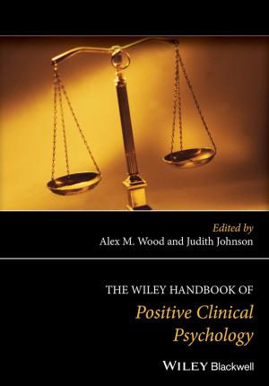 Cover of the book The Wiley Handbook of Positive Clinical Psychology by David J.  Abner