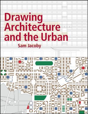 Cover of the book Drawing Architecture and the Urban by Mike A. Crisfield, Joris J. C. Remmers, Clemens V. Verhoosel, René de Borst