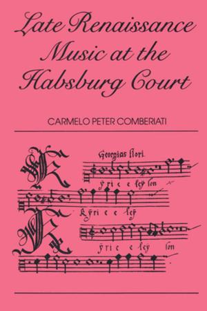 Cover of the book Late Renaissance Music at the Hapsburg Court by Hendrika C. Freud