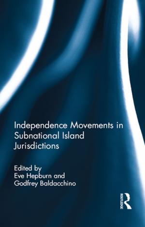 Cover of the book Independence Movements in Subnational Island Jurisdictions by 