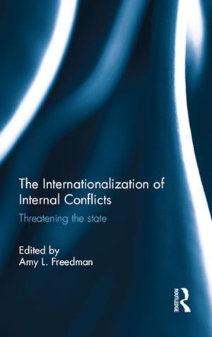 Cover of the book The Internationalization of Internal Conflicts by 