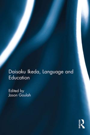 Cover of the book Daisaku Ikeda, Language and Education by Carolyn Gates, Irene Noerlund, Vu Cao Dam Vu