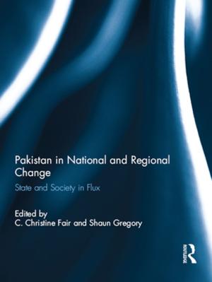 Cover of the book Pakistan in National and Regional Change by Trent Bax