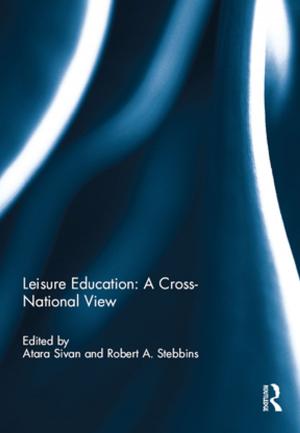 Cover of the book Leisure Education: A Cross-National View by Léonie J. Rennie, Susan M. Stocklmayer, John K. Gilbert